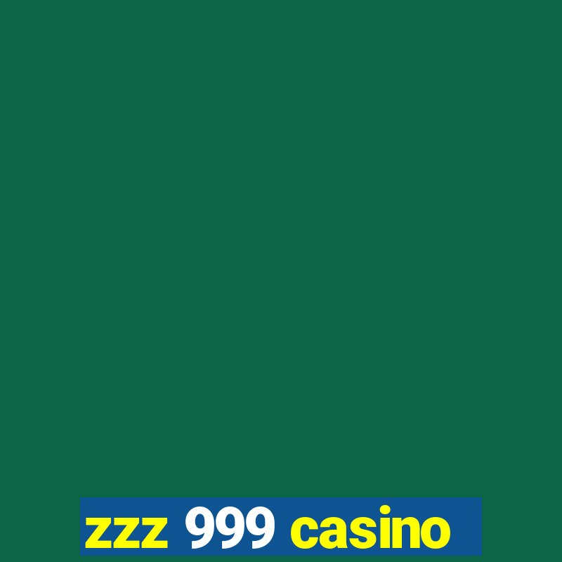 zzz 999 casino